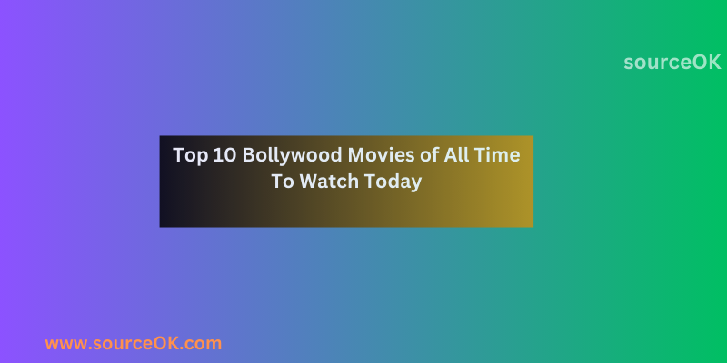 Top 10 Bollywood Movies of All Time