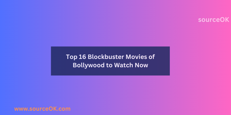 Blockbuster Movies of Bollywood