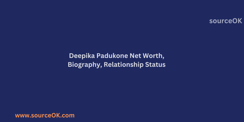 Deepika Padukone Net Worth