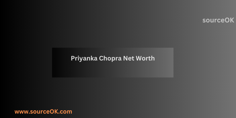 Priyanka Chopra Net Worth