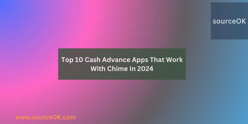 Cash Advance Apps That Work With Chime