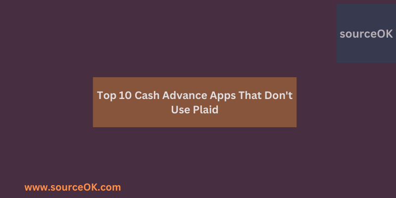 Cash Advance Apps That Don't Use Plaid