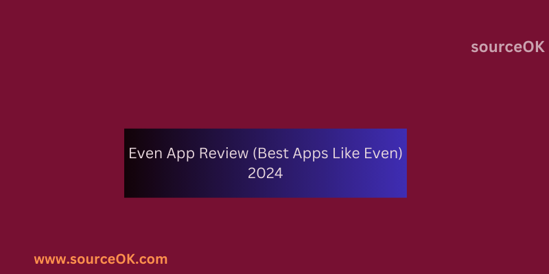 Even App Review (Best Apps Like Even) 2024